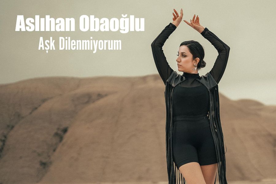 Aslıhan Obaoğlu "Aşk Dilenmiyorum" Dedi